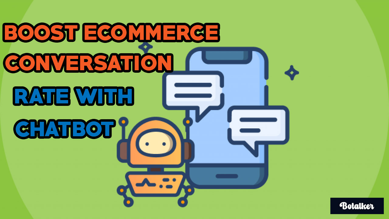 How to Boost Ecommerce Conversion Rate with ChatBot